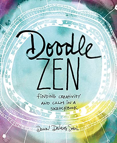 Doodle Zen: Finding Creativity and Calm in a Sketchbook