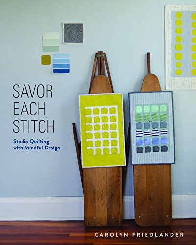 Load image into Gallery viewer, Savor Each Stitch: Studio Quilting with Mindful Design
