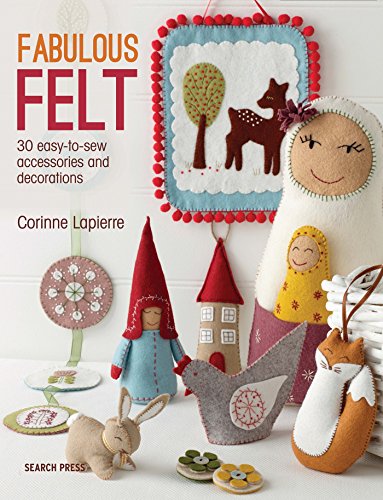 Load image into Gallery viewer, Fabulous Felt: 30 easy-to-sew accessories and decorations
