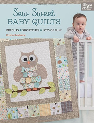 Load image into Gallery viewer, Sew Sweet Baby Quilts: Precuts - Shortcuts - Lots of Fun!
