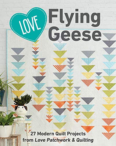 Load image into Gallery viewer, Love Flying Geese: 27 Modern Quilt Projects from Love Patchwork &amp; Quilting
