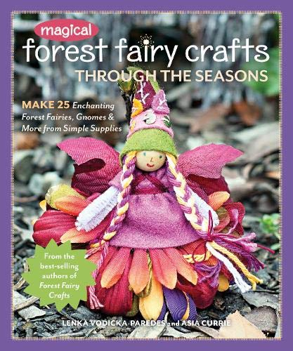 Load image into Gallery viewer, Magical Forest Fairy Crafts Through the Seasons: Make 25 Enchanting Forest Fairies, Gnomes &amp; More from Simple Supplies
