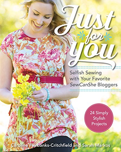 Load image into Gallery viewer, Just for You - Selfish Sewing Projects from Your Favorite Sew Can She Bloggers: 24 Simply Stylish Projects
