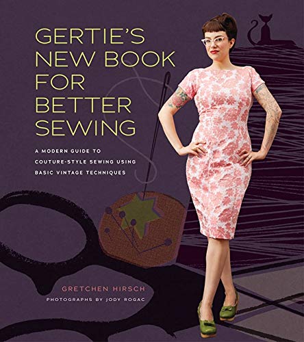 Load image into Gallery viewer, Gertie&#39;s New Book for Better Sewing: A Modern Guide to Couture-Style Sewing Using Basic Vintage Techniques (Gertie&#39;s Sewing)
