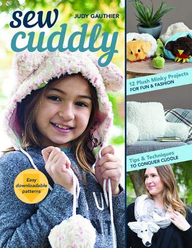 Load image into Gallery viewer, Sew Cuddly: 12 Plush Minky Projects for Fun &amp; Fashion - Tips &amp; Techniques to Conquer Cuddle
