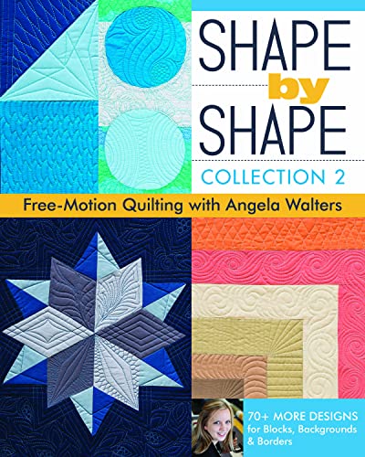 Load image into Gallery viewer, Shape by Shape, Collection 2: Free-Motion Quilting with Angela Walters • 70+ More Designs for Blocks, Backgrounds &amp; Borders
