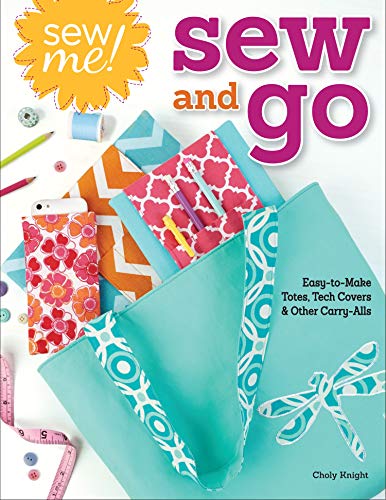 Load image into Gallery viewer, Sew Me! Sew and Go: Easy-to-Make Totes, Tech Covers, and Other Carry-Alls (Design Originals) Step-by-Step Photos &amp; Instructions for Custom Accessories, Learn as You Sew with Basic Techniques &amp; Tips
