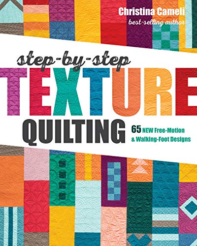 Load image into Gallery viewer, Step-by-Step Texture Quilting: 65 New Free-Motion &amp; Walking-Foot Designs
