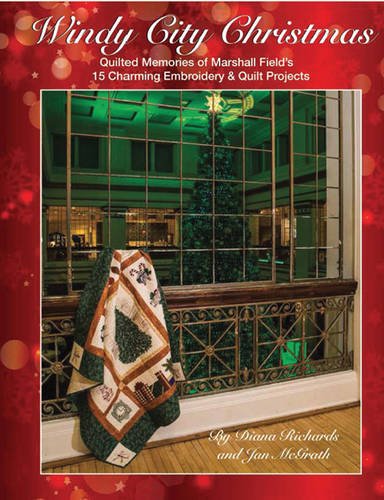 Load image into Gallery viewer, Windy City Christmas: Quilted Memories of Marshall Field&#39;s • 15 Charming Embroidery &amp; Quilt Projects
