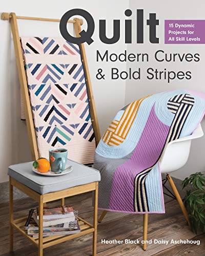 Load image into Gallery viewer, Quilt Modern Curves &amp; Bold Stripes: 15 Dynamic Projects for All Skill Levels
