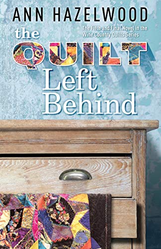 Load image into Gallery viewer, The Quilt Left Behind: Wine Country Quilt Series Book 5 of 5
