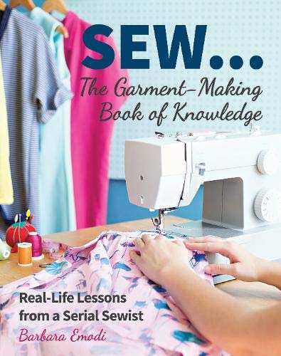 Load image into Gallery viewer, SEW ... The Garment-Making Book of Knowledge: Real-Life Lessons from a Serial Sewist
