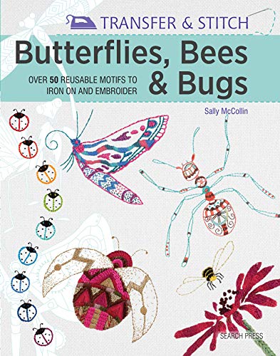 Load image into Gallery viewer, Transfer &amp; Stitch: Butterflies, Bees and Bugs: Over 50 Reusable Motifs to Iron On And Embroider
