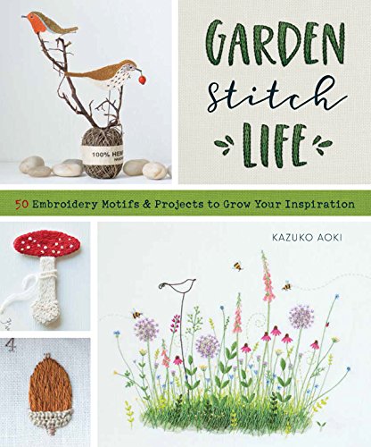 Load image into Gallery viewer, Garden Stitch Life: Embroidery Motifs and Projects to Grow Your Inspiration
