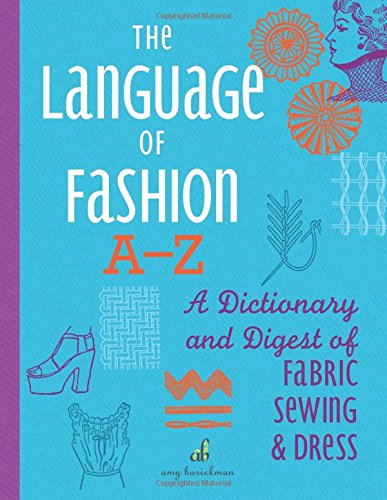 Load image into Gallery viewer, The Language of Fashion A-Z: A Dictionary and Digest of Fabric, Sewing &amp; Dress
