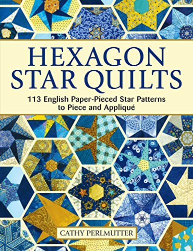 Load image into Gallery viewer, Hexagon Star Quilts: 113 English Paper Pieced Star Patterns to Piece and Appliqué (Landauer) Full-Size Patterns and 7 Step-by-Step Projects for Hand or Machine EPP Using Your Stash, Scraps, &amp; Pre-cuts
