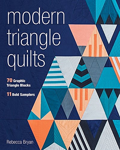 Load image into Gallery viewer, Modern Triangle Quilts: 70 Graphic Triangle Blocks • 11 Bold Samplers
