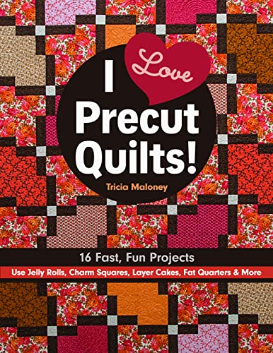 Load image into Gallery viewer, I Love Precut Quilts!: 16 Fast, Fun Projects - Use Jelly Rolls, Charm Squares, Layer Cakes, Fat Quarters &amp; More
