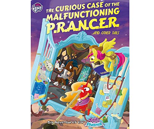 Load image into Gallery viewer, My Little Pony: Tails of Equestria - The Curious Case of The Malfunctioning P.R.A.N.C.E.R and Other Tails Soft Cover Book
