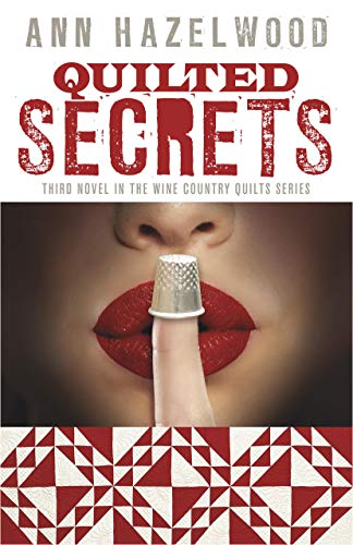 Quilted Secrets: Wine Country Quilt Series Book 3 of 5