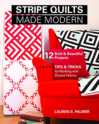 Load image into Gallery viewer, Stripe Quilts Made Modern: 12 Bold &amp; Beautiful Projects - Tips &amp; Tricks for Working with Striped Fabrics
