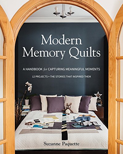 Load image into Gallery viewer, Modern Memory Quilts: A Handbook for Capturing Meaningful Moments, 12 Projects + The Stories That Inspired Them
