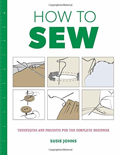 Load image into Gallery viewer, How to Sew: Techniques and Projects for the Complete Beginner
