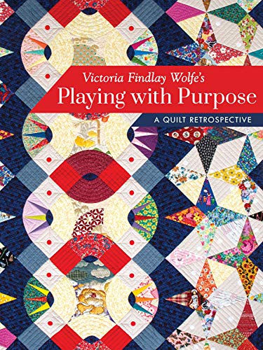 Load image into Gallery viewer, Victoria Findlay Wolfe’s Playing with Purpose: A Quilt Retrospective
