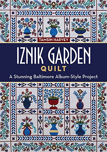 Load image into Gallery viewer, Iznik Garden Quilt: A Stunning Baltimore Album-Style Project
