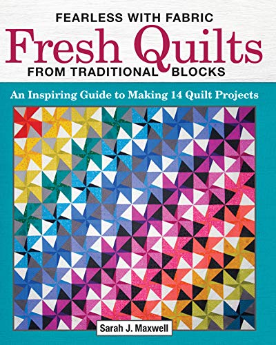 Load image into Gallery viewer, Fearless with Fabric Fresh Quilts from Traditional Blocks: An Inspiring Guide to Making 14 Quilt Projects (Landauer) Build Your Skills &amp; Confidence with Step-by-Step Instructions and Mixing &amp; Matching
