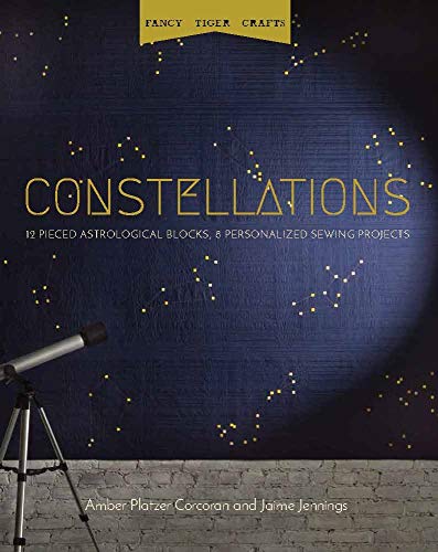 Load image into Gallery viewer, Constellations: 12 Pieced Astrological Blocks, 8 Personalized Sewing Projects (Fancy Tiger Crafts)
