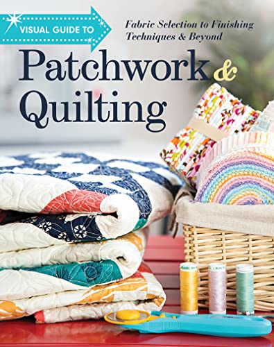 Load image into Gallery viewer, Visual Guide to Patchwork &amp; Quilting: Fabric Selection to Finishing Techniques &amp; Beyond
