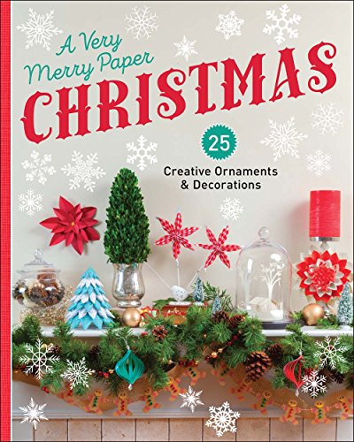 Load image into Gallery viewer, A Very Merry Paper Christmas: 25 Creative Ornaments &amp; Decorations
