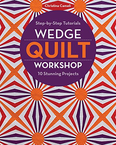 Load image into Gallery viewer, Wedge Quilt Workshop: Step-by-Step Tutorials 10 Stunning Projects
