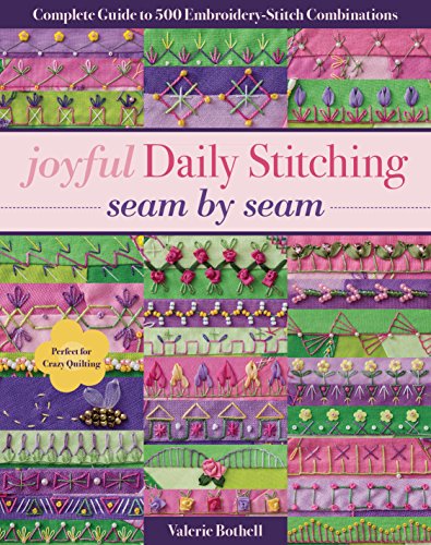 Load image into Gallery viewer, Joyful Daily Stitching, Seam by Seam: Complete Guide to 500 Embroidery-Stitch Combinations, Perfect for Crazy Quilting
