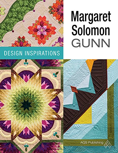 Load image into Gallery viewer, Margaret Solomon Gunn - Design Inspirations (AQS Signature)
